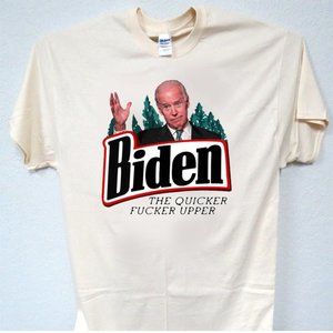 JOE BIDEN, THE QUICKER *UCKER UPPER, FUNNY TEE VINTAGE IVORY ALL SIZES T-1920